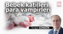 Bebek katilleri para vampirleri