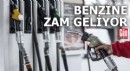 Benzine zam geliyor!