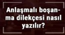 Boşanma dilekçesi nasıl yazılır?