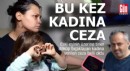 Bu kez kadına eşine 'Şiddet' cezası