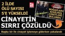 Cinayetin sırrı çözüldü