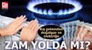 Doğalgaz ve elektriğe yeni zam yolda mı?