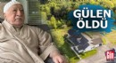 Fethullah Gülen öldü