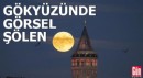 Gökyüzünde görsel şölen