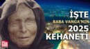 İşte Baba Vanga'nın 2025 kehanetleri