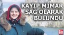 Kayıp mimar sağ olarak bulundu