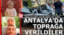 Kaza kurbanı aile Antalya'da toprağa verildi