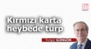 Kırmızı karta heybede turp