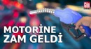 Motorine zam geldi, tablo değişti