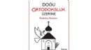 Radoslav Bazarov’dan Yeni Kitap: Doğu Ortodoksluk Üzerine