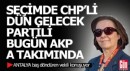 Seçimde CHP'li, dün Gelecek Partili, bugün AKP MKYK'sında...