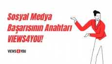 Sosyal Medya Başarısının Anahtarı Views4You!