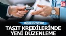 Taşıt Kredilerinde Yeni Düzenleme! BDDK Duyurdu: Vade Sınırı ve Oranlar Değişti