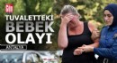 Tuvaletteki bebek olayında gelişme