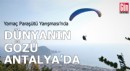 Yamaç Paraşütü Yarışması'nda dünyanın gözü Antalya'da