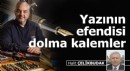 Yazının efendisi dolma kalemler