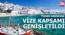 Yunan adalarına vize kapsamı genişletildi