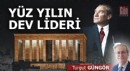 Yüz yılın dev lideri