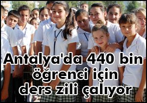 Antalya da 440 bin öğrenci için ders zili çalıyor